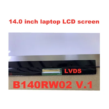 Bezmaksas piegāde B140RW02 V. 0 V. 1 V. 2 B140RTN03.1 LP140WD2-TLD2 N140FGE-L32 LTN140KT03 1600*900 LVDS Klēpjdatoru LCD ekrāna 40pin